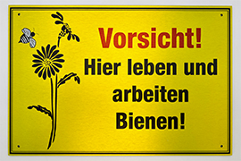 Vorsicht! Hier leben und arbeiten Bienen! mit Blume Schild auf gebürsteten Alu Dibond