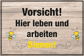 Vorsicht! Hier leben und arbeiten Bienen! Holzoptik