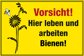 Vorsicht! Hier leben und arbeiten Bienen! mit Blume